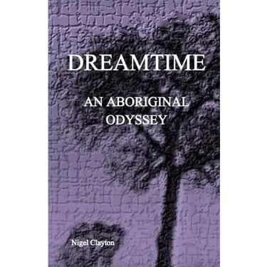 Dreamtime: An Aboriginal Odyssey