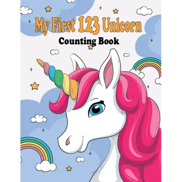 My First 123 Unicorn Counting Book: My First 123 Unicorn Counting Book for kids 2-5: numbers book gift,28 pages,8.5 x 11, soft cover, glossy Finish