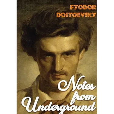 Notes from Underground: A1864 novella by Fyodor Dostoevsky