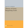 Theory of Union Bargaining Goals