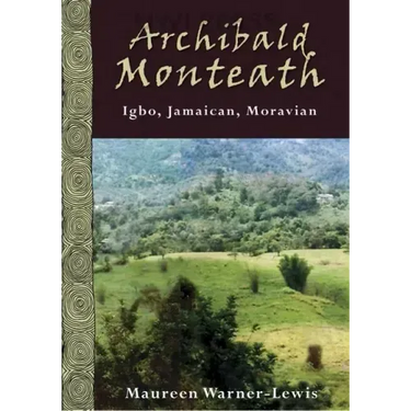Archibald Monteath: Igbo, Jamaican, Moravian