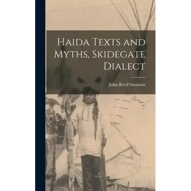 Haida Texts and Myths, Skidegate Dialect