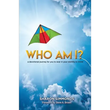 Who Am I?: A devotional journey for you to soar in your identity in Christ