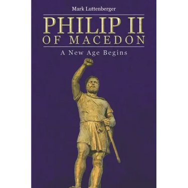 Philip II of Macedon: A New Age Begins