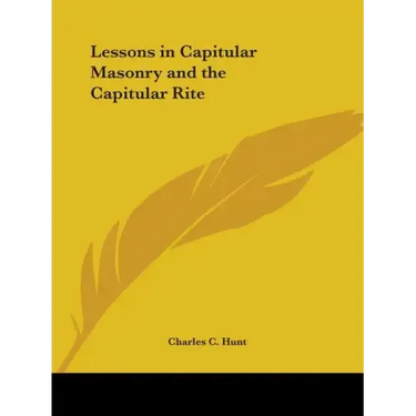 Lessons in Capitular Masonry and the Capitular Rite