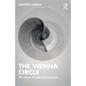 The Vienna Circle: The Story of Logical Empiricism