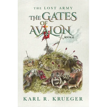 The Gates of Avalon: The Lost Army - Book II