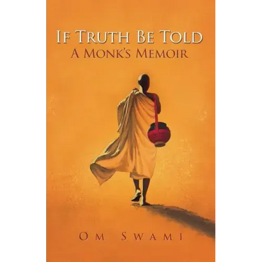 If Truth Be Told: A Monk's Memoir