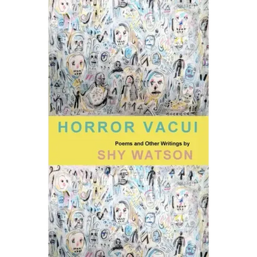Horror Vacui: Poems and Other Writings