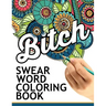Swear words coloring book: Hilarious Sweary Coloring book For Fun and Stress Relief