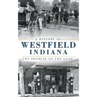 A History of Westfield, Indiana: The Promise of the Land