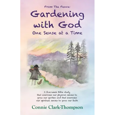 From the Fence: Gardening with God: One sense at a Time