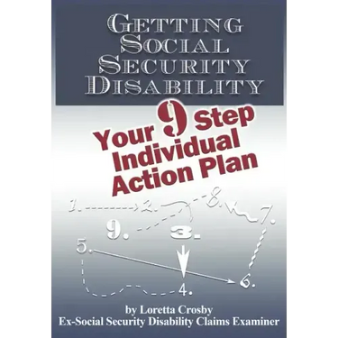 Getting Social Security Disability: Your 9 Step Individual Action Plan