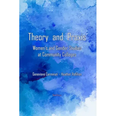 Theory and Praxis: Women's and Gender Studies at Community Colleges