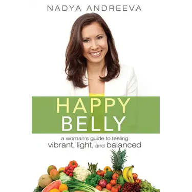 Happy Belly: A Woman's Guide to Feeling Vibrant, Light, and Balanced