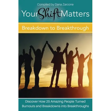 Your Shift Matters: Breakdown to Breakthrough