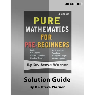 Pure Mathematics for Pre-Beginners - Solution Guide