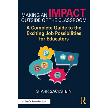 Making an Impact Outside of the Classroom: A Complete Guide to the Exciting Job Possibilities for Educators