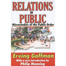 Relations in Public: Microstudies of the Public Order