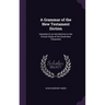 A Grammar of the New Testament Diction: Intended As an Introduction to the Critical Study of the Greek New Testament