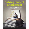 Solving Student Engagement: Training Manual