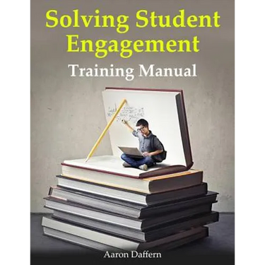 Solving Student Engagement: Training Manual