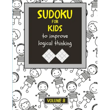Sudoku for kids to improve logical thinking. Volume 8: 100 Sudoku puzzles for clever kids, Easy sudoku puzzle books for kids 8-12 - large print - with