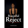 Beautiful Reject: Seven Years of Delusional Dating