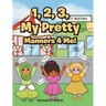 1, 2, 3, My Pretty Manners 4 Me!