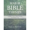 Major Bible Themes: An Outline Course in Biblical Teaching and Christian Living