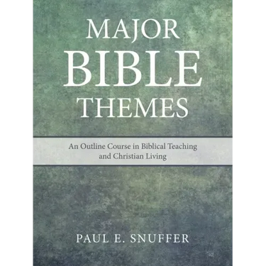 Major Bible Themes: An Outline Course in Biblical Teaching and Christian Living
