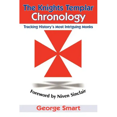 The Knights Templar Chronology: Tracking History's Most Intriguing Monks