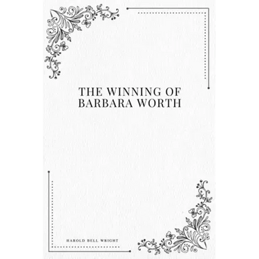 The Winning of Barbara Worth
