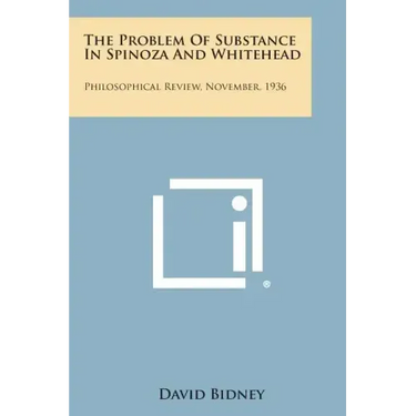 The Problem of Substance in Spinoza and Whitehead: Philosophical Review, November, 1936