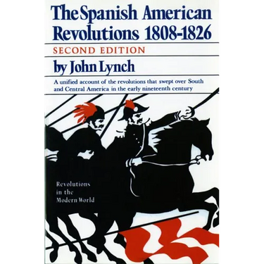 Spanish American Revolutions 1808-1826