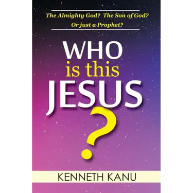 Who Is This Jesus?: The Almighty God? The Son of God? Or just a Prophet?