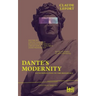 Dante's Modernity: An Introduction to the Monarchia. With an Essay by Judith Revel