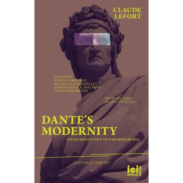 Dante's Modernity: An Introduction to the Monarchia. With an Essay by Judith Revel
