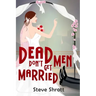 Dead Men Don't Get Married