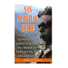 SAS Survival Guide: 15 Prepper's Lessons You Should Know In Order To Survive In The Wilderness
