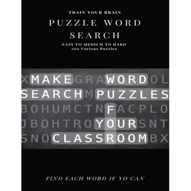 Train Your Brain Puzzle Word Search Easy to Medium to Hard 100 Various Puzzles Find Each Word If Yo Can: Word Search Puzzle Book for Adults, large pri