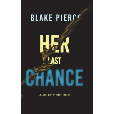 Her Last Chance (A Rachel Gift FBI Suspense Thriller-Book 2)