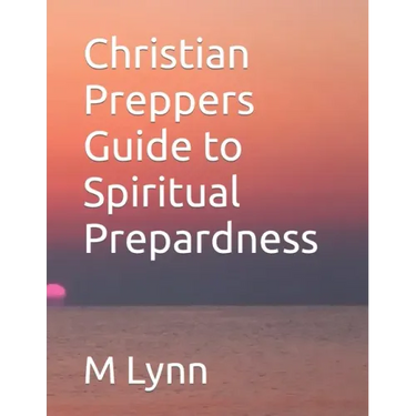Christian Preppers Guide to Spiritual Prepardness