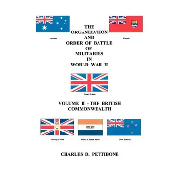 The Organization and Order of Battle of Militaries in World War II: Volume II - The British Commonwealth