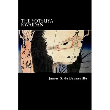 The Yotsuya Kwaidan: Tales of the Tokugawa I