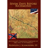 Seven Days Before Richmond: McClellan's Peninsula Campaign of 1862 and its Aftermath