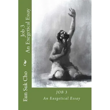 Job 3: An Exegetical Essay