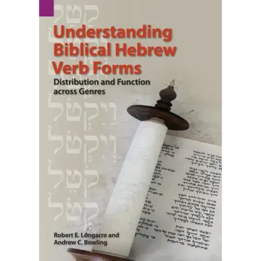 Understanding Biblical Hebrew Verb Forms: Distribution and Function across Genres