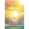 Open Heaven: Powerful and Practical Prayer Principles for Your Life!
