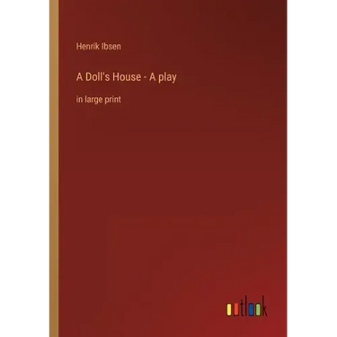 A Doll's House - A play: in large print